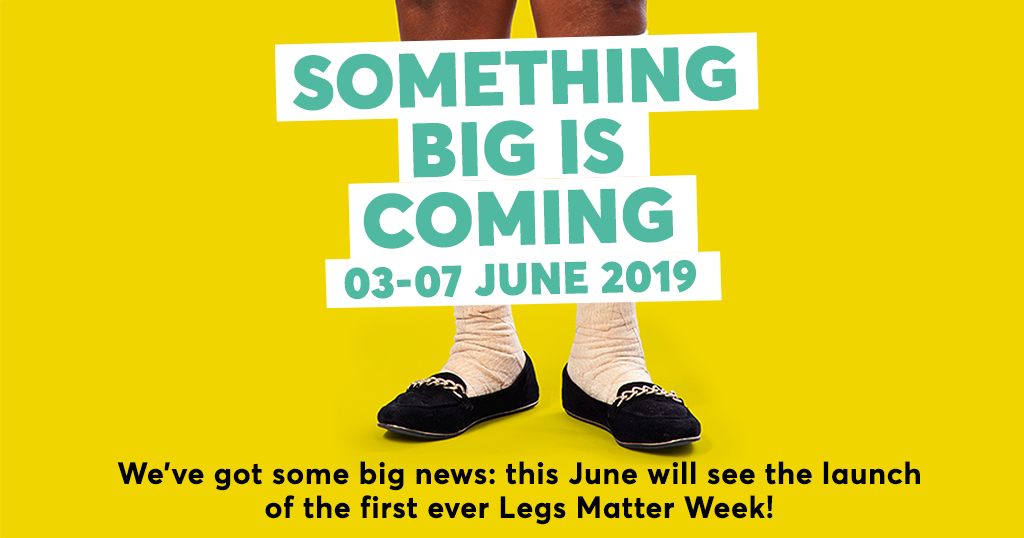 Legs with text about Legs Matter Week 3-7 June 2019